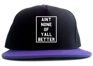 Aint None Of Yall Better 2 Tone Snapback Hat Cap